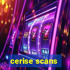 cerise scans